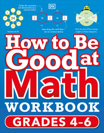 How to Be Good at Math Workbook, Grades 4-6 by DK