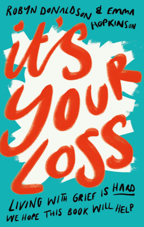 It's Your Loss by Emma Hopkinson and Robyn Donaldson