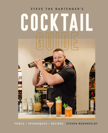 Steve the Bartender's Cocktail Guide by Steven Roennfeldt