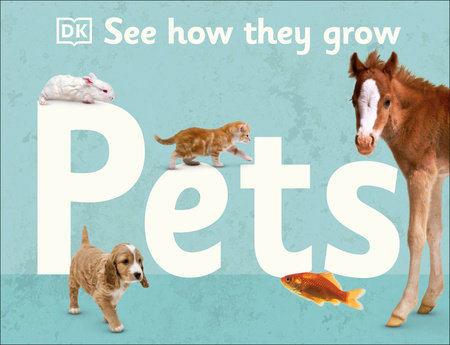 See How They Grow Pets by DK