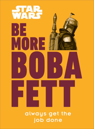 Star Wars Be More Boba Fett by Joseph Jay Franco