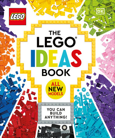 The LEGO Ideas Book New Edition by Simon Hugo, Tori Kosara, Julia March and Catherine Saunders