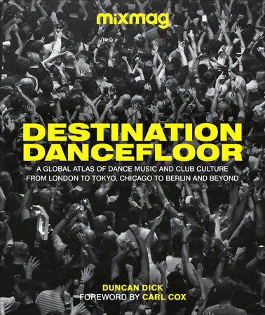 Destination Dancefloor by MIXMAG and Duncan Dick