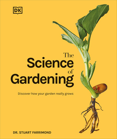 The Science of Gardening by Dr. Stuart Farrimond
