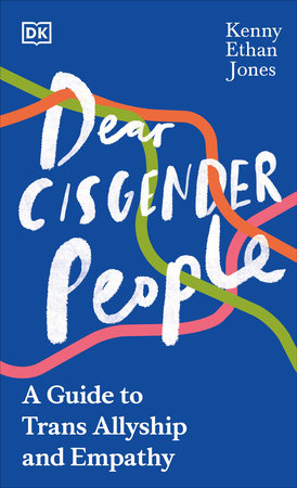Dear Cisgender People by Kenny Ethan Jones