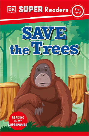DK Super Readers Pre-Level Save the Trees by DK