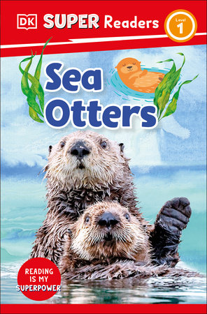 DK Super Readers Level 1 Sea Otters by DK