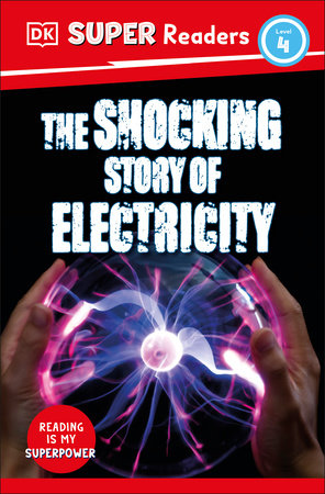 DK Super Readers Level 4 The Shocking Story of Electricity by DK