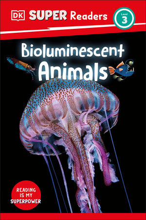 DK Super Readers Level 3 Bioluminescent Animals by DK