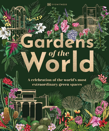 Gardens of the World by DK Travel