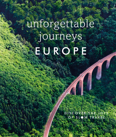 Unforgettable Journeys Europe by DK