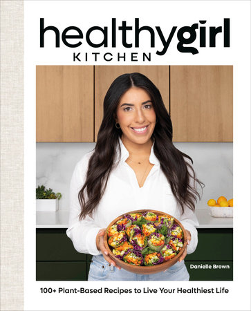 HealthyGirl Kitchen by Danielle Brown