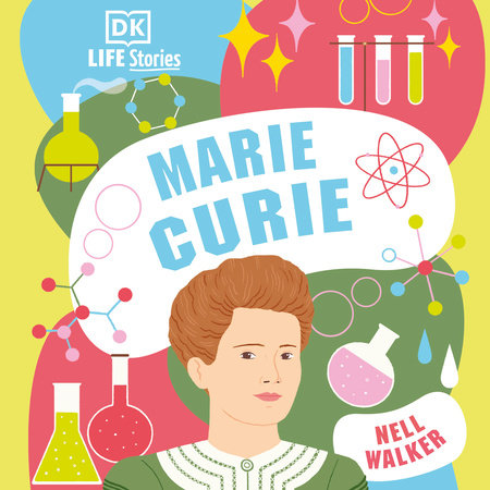 DK Life Stories Marie Curie by Nell Walker