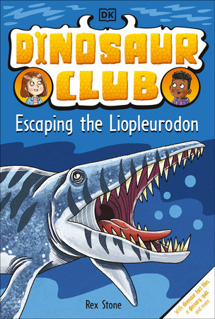 Dinosaur Club: Escaping the Liopleurodon by Rex Stone