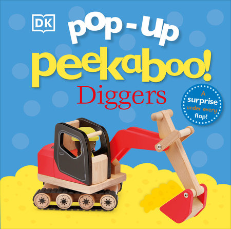 Pop-Up Peekaboo! Diggers by DK