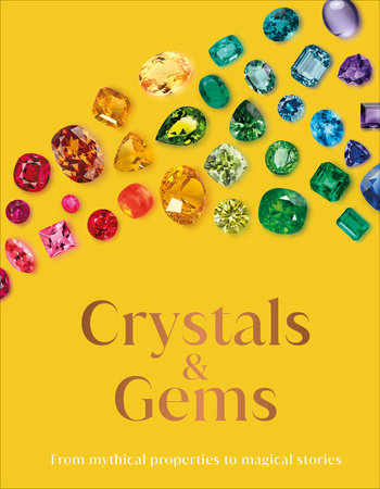 The Secret History of Crystal and Gems by DK