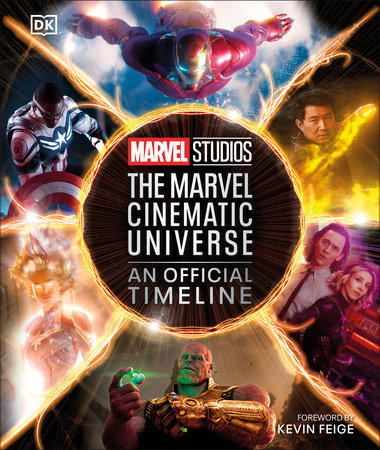 Marvel Studios The Marvel Cinematic Universe An Official Timeline by Anthony Breznican, Amy Ratcliffe and Rebecca Theodore-Vachon