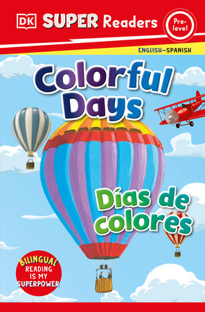 DK Super Readers Pre-Level Bilingual Colorful Days – Días de colores by DK