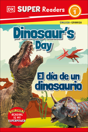 DK Super Readers Level 1 Bilingual Dinosaur’s Day – El día de un dinosaurio by DK