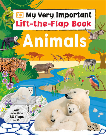 My Very Important Lift-the-Flap Book: Animals by DK