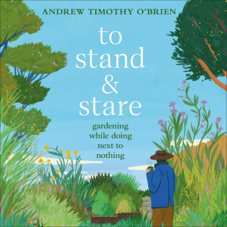 To Stand and Stare by Andrew Timothy O'Brien