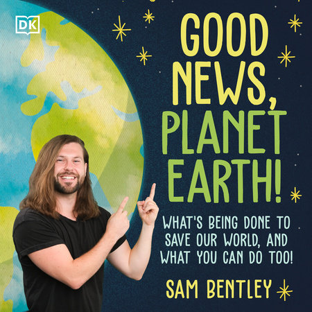 Good News, Planet Earth by Sam Bentley