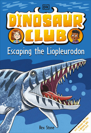 Dinosaur Club: Escaping the Liopleurodon by Rex Stone