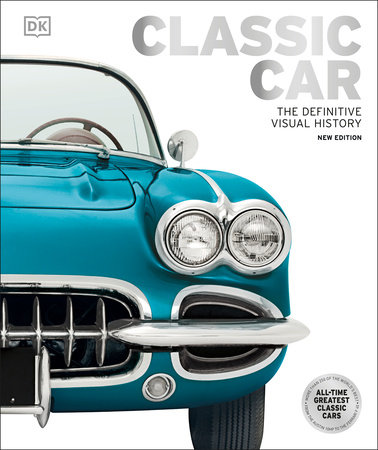 Classic Car by DK: 9780744073751 | PenguinRandomHouse.com: Books