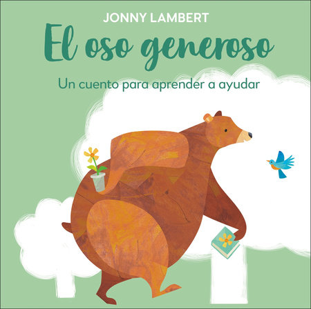 El oso generoso (Jonny Lambert's Bear and Bird) by Jonny Lambert