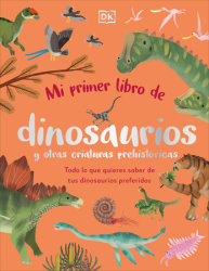 Mi primer libro de dinosaurios y otras criaturas prehistoricas (The Bedtime Book of Dinosaurs and Other Prehistoric Life)