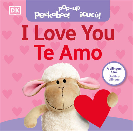 Bilingual Pop-Up Peekaboo! I Love You / Te amo
