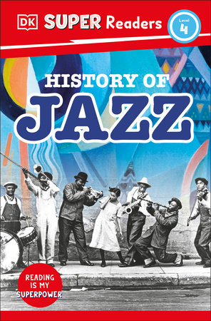 DK Super Readers Level 4 History of Jazz by DK