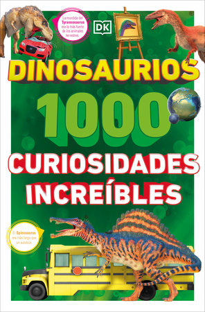 Dinosaurios: 1000 curiosidades increíble (1,000 Amazing Dinosaurs Facts) by DK