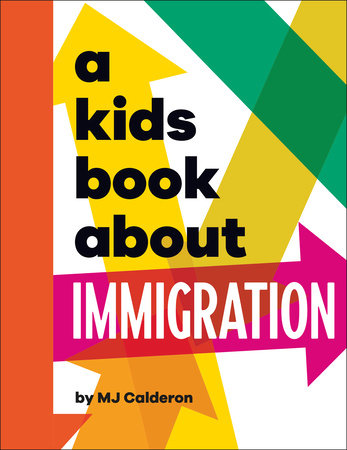 A Kids Book About Immigration by MJ Calderon