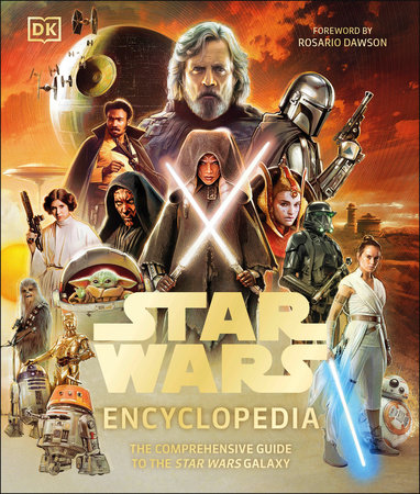 Star Wars Encyclopedia by Dan Brooks, Megan Crouse, Amy Richau, Amy Ratcliffe, Brandon Wainerdi, Dan Zehr and Kelly Knox