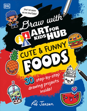 Draw with Art for Kids Hub Cute and Funny Foods by Rob Jensen and Art for Kids Hub