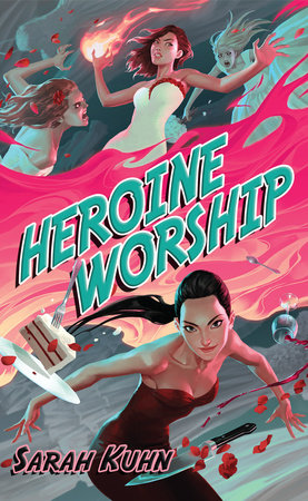Heroine Worship by Sarah Kuhn