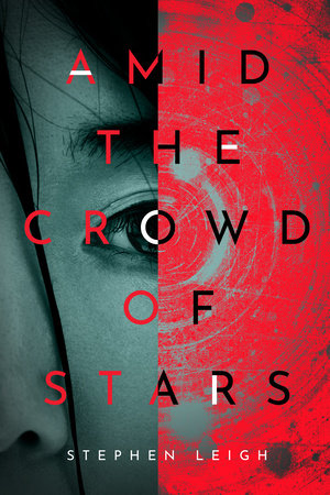 Amid the Crowd of Stars by Stephen Leigh