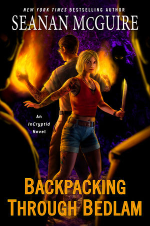 Backpacking through Bedlam by Seanan McGuire