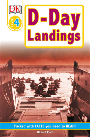 DK Readers L4: D-Day Landings: The Story of the Allied Invasion by Richard Platt