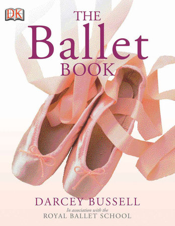 The Ballet Book by DARCEY BUSSELL