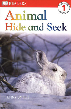 DK Readers L1: Animal Hide and Seek by Penny Smith