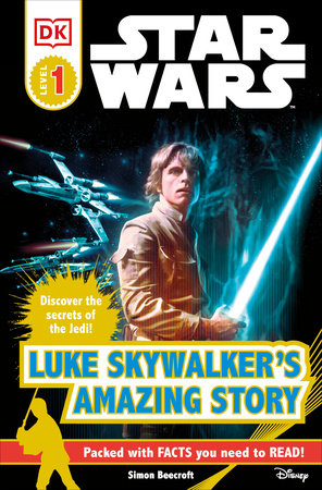 DK Readers L1: Star Wars: Luke Skywalker's Amazing Story by Simon Beecroft