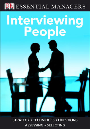 DK Essential Managers: Interviewing People by DK