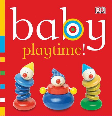 Baby: Playtime! by DK