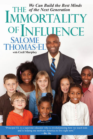 The Immortality of Influence by Salome Thomas-EL and Cecil Murphey