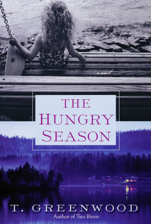 The Hungry Season by T. Greenwood