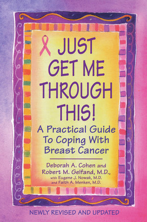 Just Get Me Through This! - Revised and Updated by Deborah A. Cohen and Robert M. Gelfand, M.D.