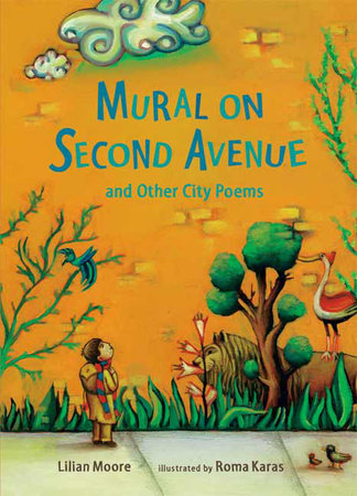 Mural on Second Avenue and Other City Poems by Lilian Moore