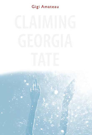 Claiming Georgia Tate by Gigi Amateau